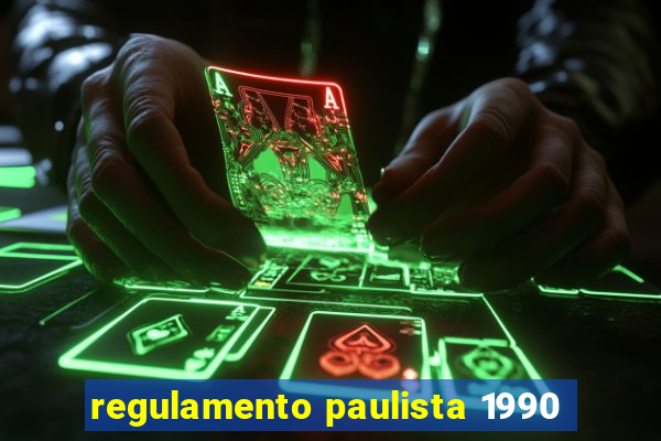 regulamento paulista 1990